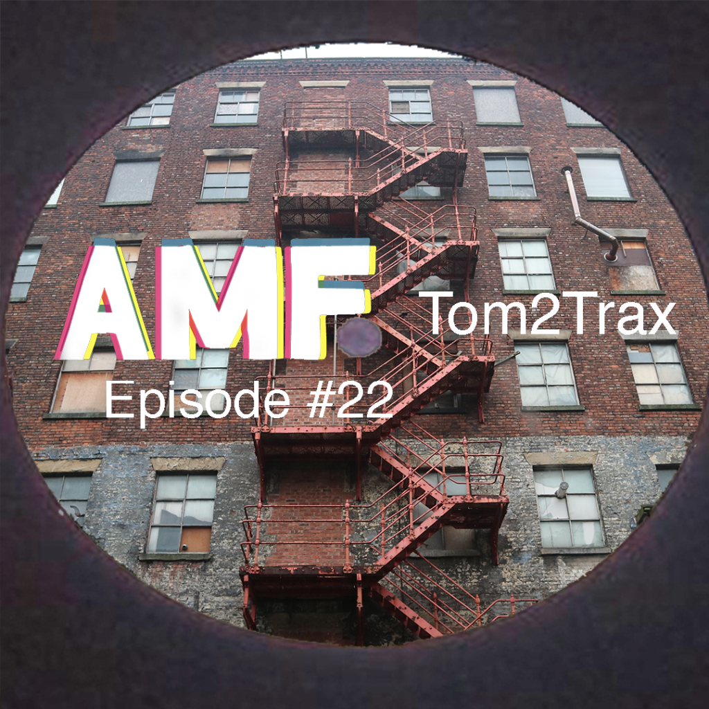 AMF Tom2Trax Ep#22
